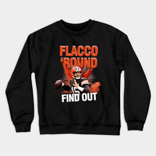 Flacco 'Round and find out Crewneck Sweatshirt